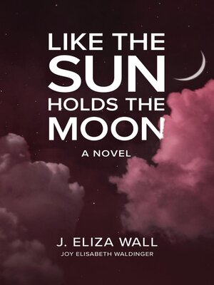 cover image of Like the Sun Holds the Moon